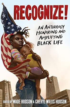RECOGNIZE ( An Anthology Honoring and Amplifying  Black Life) Paperback