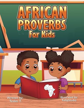 African Proverbs for Kids: Helps kids enhance critical thinking skills to become analytical and logical Paperback