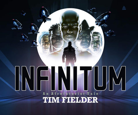 Infinitum: An Afrofuturist Tale Hardcover