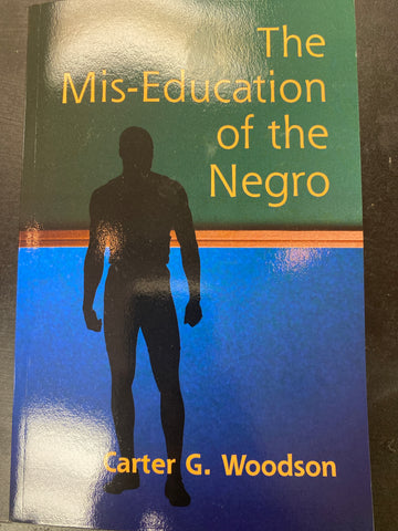 The Mis-Education Of The Negro