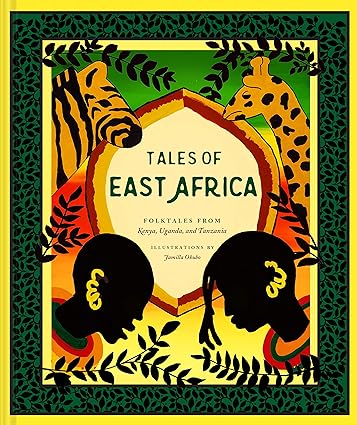 Tales of East Africa: (African Folklore Book for Teens and Adults, Illustrated Stories and Literature from Africa) (Traditional Tales) Hardcover