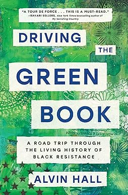 Driving the Green Book: A Road Trip Through the Living History of Black Resistance Hardcover