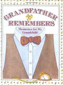 Grandfather Remembers: Memories for My Grandchild cover image