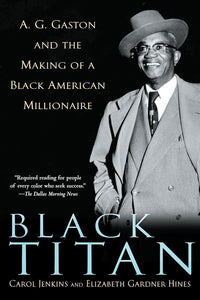 Black Titan: A.G. Gaston and the Making of a Black American Millionaire cover image