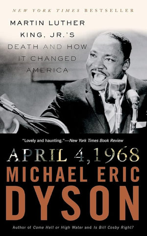 April 4, 1968: Martin Luther King, Jr.'s Death and How it Changed America cover image