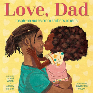 Love, Dad: Inspiring Notes from Fathers to Kids cover image