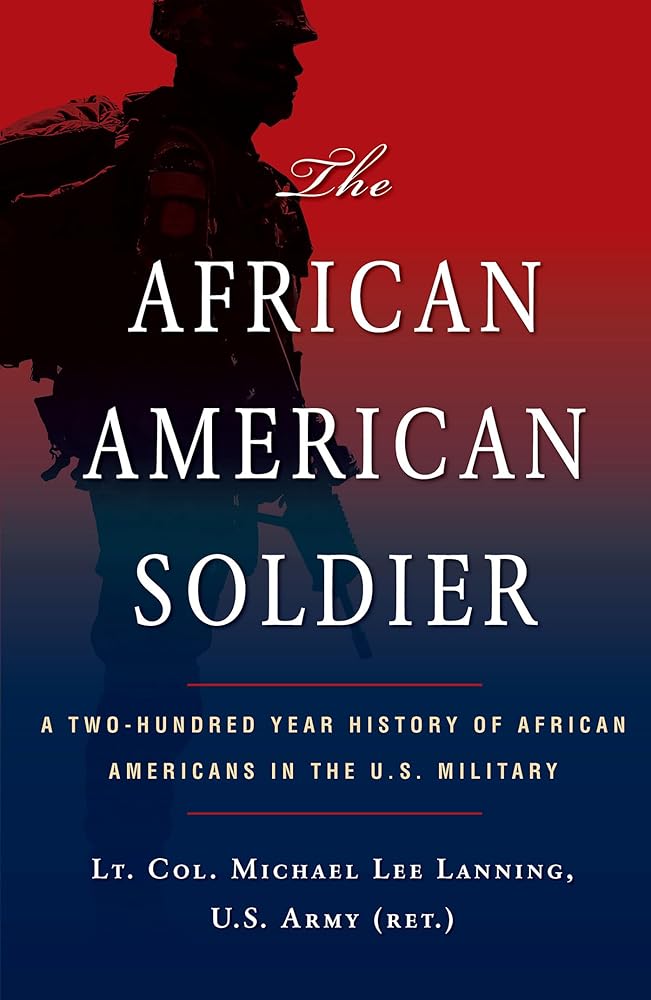 The African American Soldier: A Two-Hundred Year History of African Americans in the U.S. Military cover image