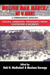 Million Man March/Day of Absence: A Commemorative Anthology, Speeches, Commentary, Photography, Poetry, Illustrations & Documents cover image