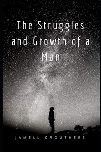 The Struggles and Growth of a Man (Struggles and Growth Series) cover image