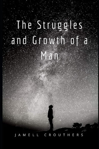 The Struggles and Growth of a Man (Struggles and Growth Series) cover image