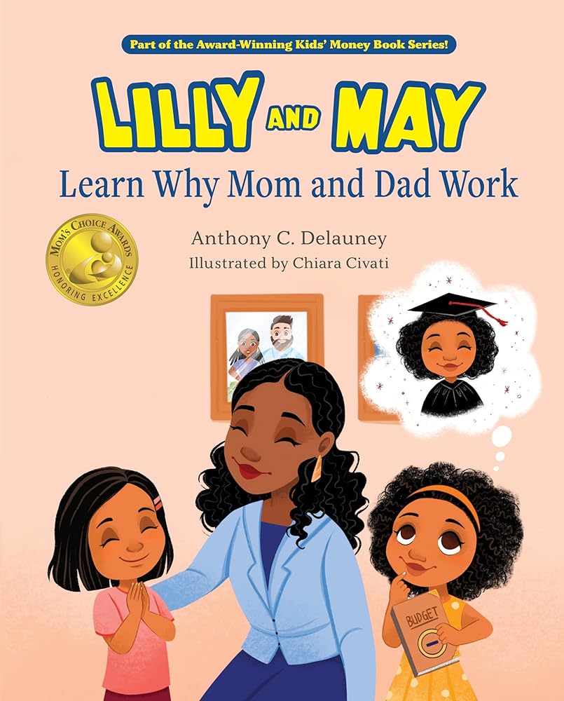 Lilly and May Learn Why Mom and Dad Work: Part of the Award-Winning Kids’ Money Book Series (Owning th Dash Kid's Books) cover image