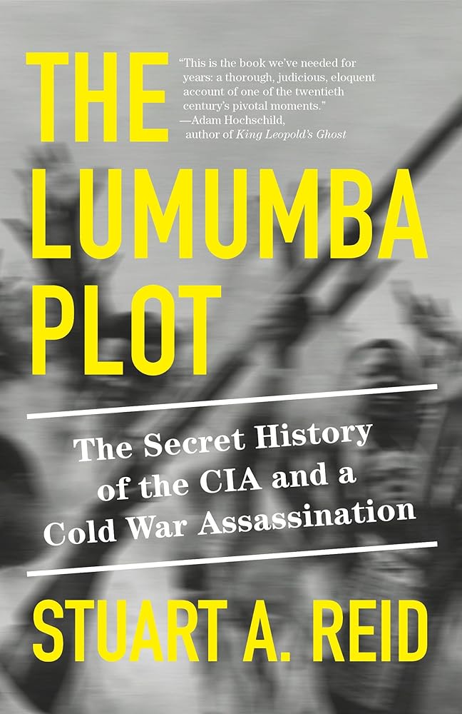 The Lumumba Plot: The Secret History of the CIA and a Cold War Assassination cover image