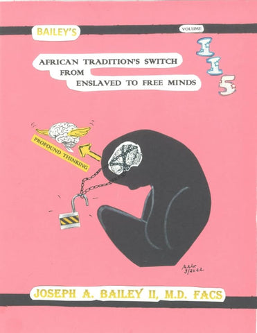 BAILEY'S AFRICAN TRADITION'S SWITCH FROM ENSLAVED TO FREE MINDS Volume 115 cover image