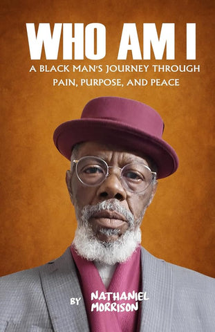 Who Am I: A Black Man’s Journey Through Pain, Purpose, and Peace cover image