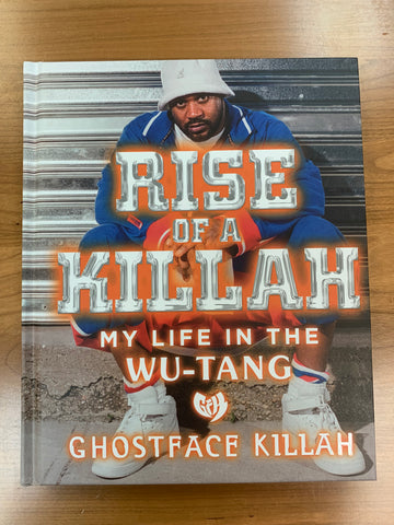 Rise of a Killah: My Life in the Wu-Tang