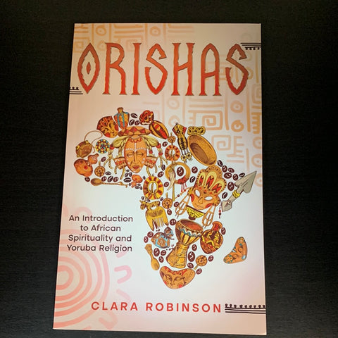 Orishas(An Introduction to African Spirituality and Yoruba Religion)