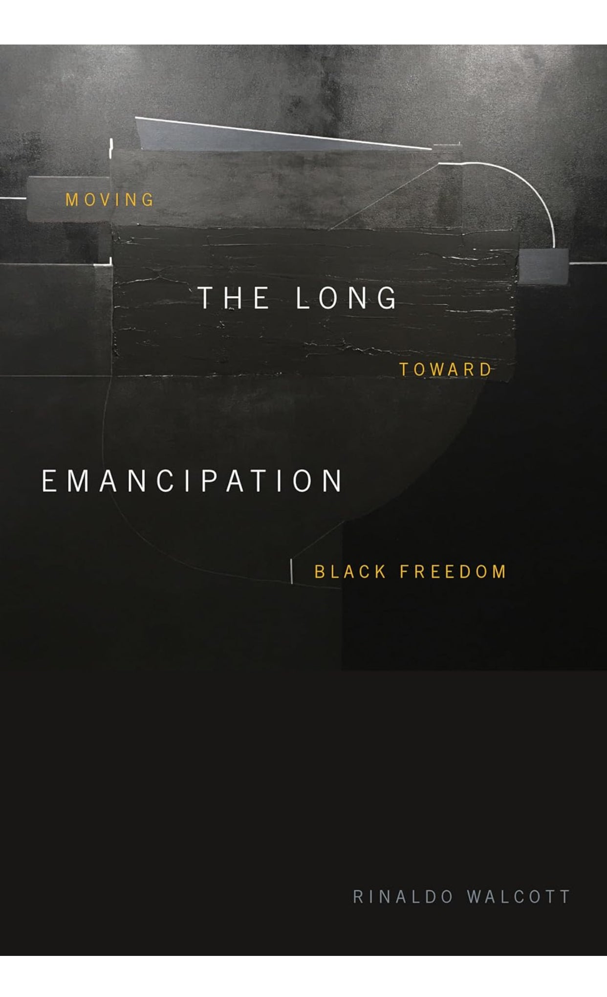 The Long Emancipation: Moving toward Black Freedom