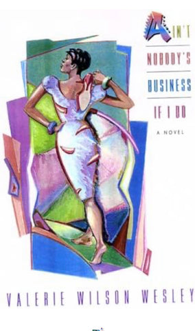Isn’t Nobody’s Business If I Do(Used) (Novel)
