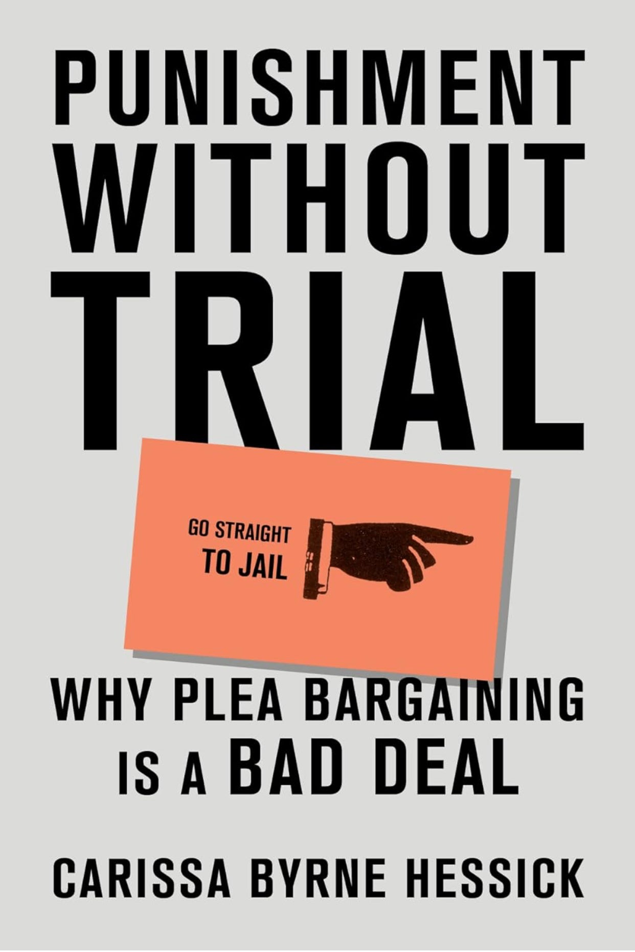 Punishment Without Trial: Why Plea Bargaining Is a Bad Deal