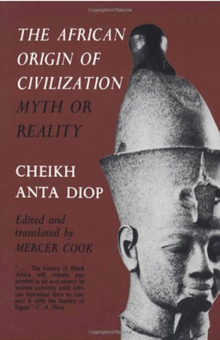 The African Origin of Civilization: Myth or Reality