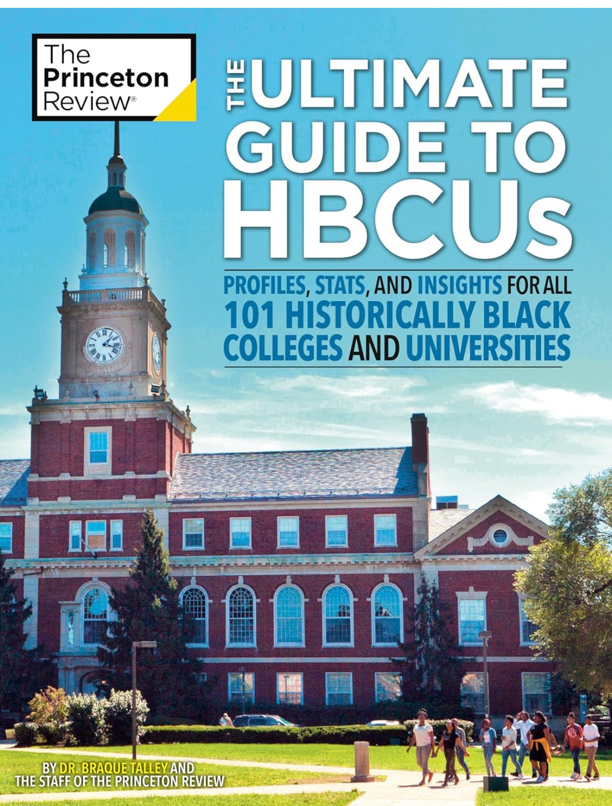 The Ultimate Guide to HBCUs: Profiles, Stats, and Insights for All 101 Historically Black Colleges and Universities (2022) (College Admissions Guides)
