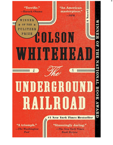 The Underground Railroad: A Novel