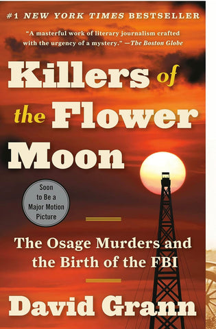 Killers of the Flower Moon (The Osage Murderers and the Birth of the FBI)(PaperBack)