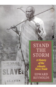 Stand The Storm (A History of The Atlantic Slave Trade)