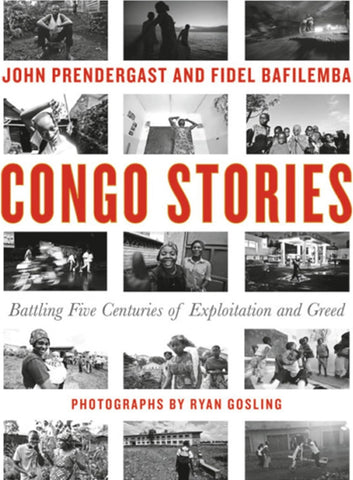 Congo Stories: Battling Five Centuries of Exploitation and Greed