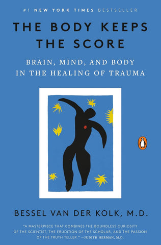 The Body Keeps the Score: Brain, Mind, and Body in the Healing of Trauma(Paperback)