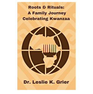 Roots & Rituals: A Family Journey Celebrating Kwanzaa