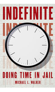 INDEFINITE (DOING TIME IN JAIL)