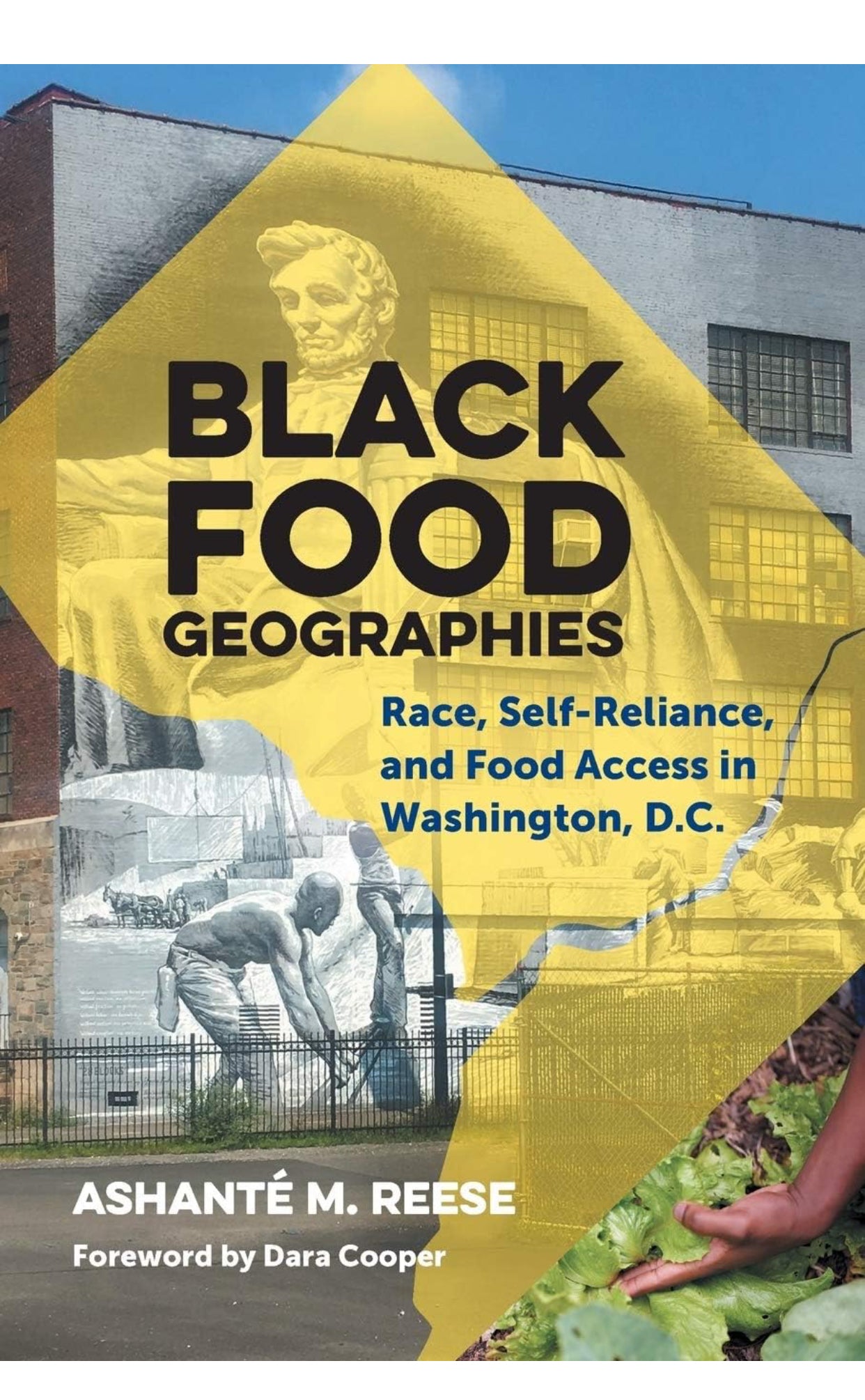 BLACK FOOD GEOGRAPHIES (Race, Self-Reliance, and Food Access in Washington D.C.