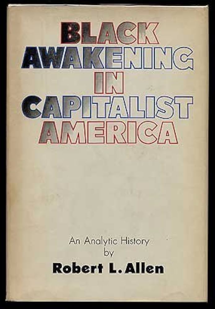 Black Awakening In Capitalist America: An Analytic History