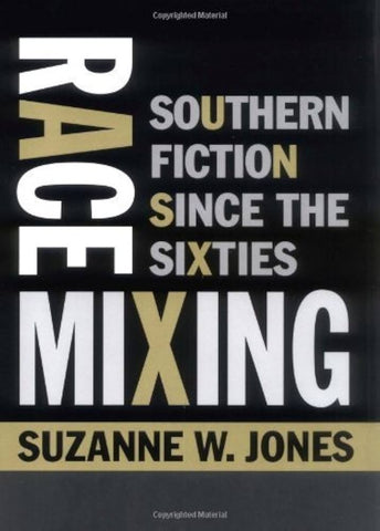 Race Mixing: Southern Fiction Since the Sixties