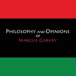 Philosophy & Opinions Of Marcus Garvey: Two Volumes in One