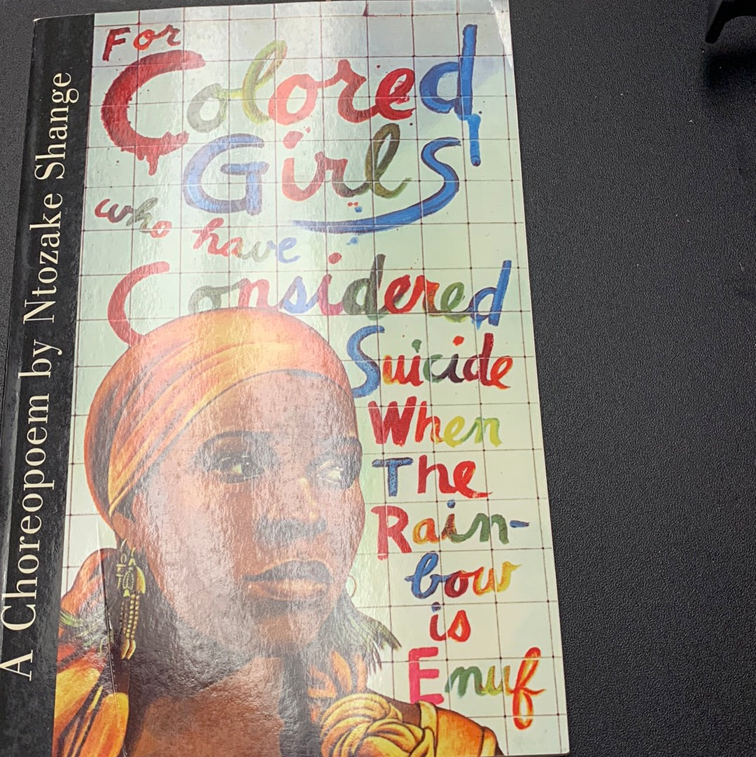 For colored girls who have considered suicide when the rainbow is enuf