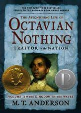 The Astonishing Life of Octavian Nothing, Traitor to the Nation, Volume II: The Kingdom on the Waves