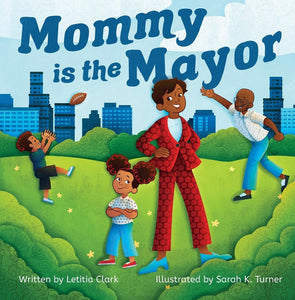 Mommy Is The Mayor