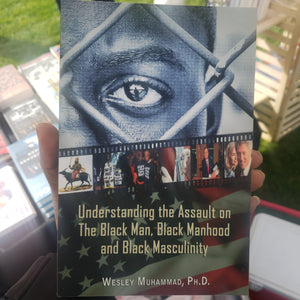Understanding the Assault on The Black Man,  Manhood and Masculinity