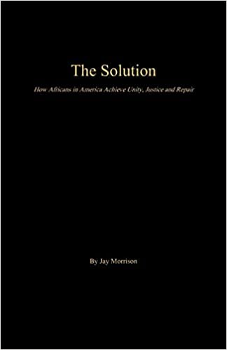 The Solution: How Africans in American Achieve Unity, Justice, and Repair