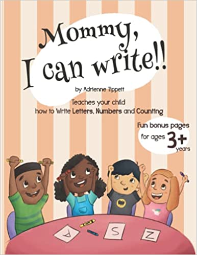 Mommy, I can write!!: Teaches your child how to write letters & numbers