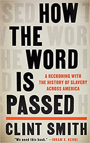 How the Word Is Passed: A Reckoning with the History of Slavery Across America(paperback)