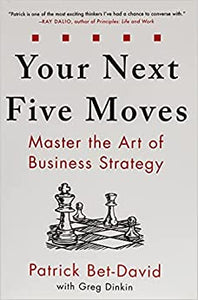 Your Next Five Moves: Master the Art of Business Strategy (HC)