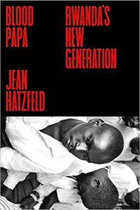 Blood Papa: Rwanda's New Generation(paperback)