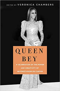 Queen Bey: A Celebration of the Power and Creativity of Beyoncé Knowles-Carter(Paperback)