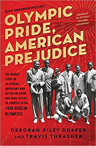 Olympic Pride, American Prejudice: The Untold Story of 18 African Americans Who Defied Jim Crow and Adolf Hitler to Compete in the 1936 Berlin Olympic(HC)