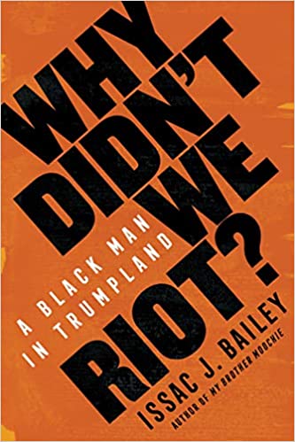 Why Didn’t We Riot? A Black Man In (HC)