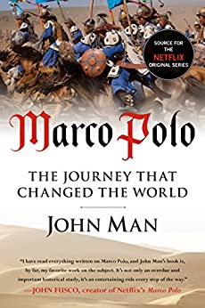 Marco Polo: The Journey That Changed the World by John Man