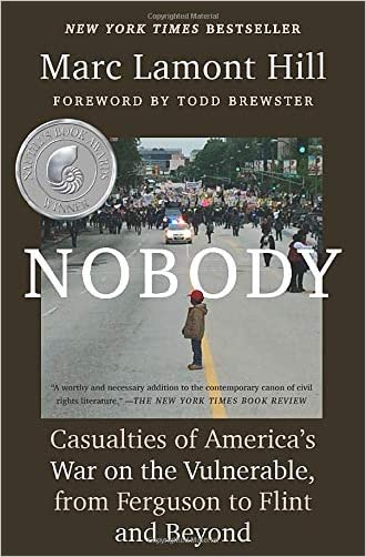 Nobody: Casualties of America's War on the Vulnerable, from Ferguson to Flint and Beyond(HC)